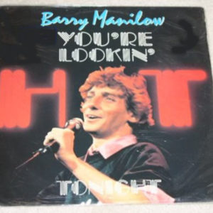 Barry Manilow - You're Lookin' Hot Tonight (12")