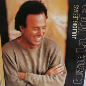 Julio Iglesias - Gozar La Vida (12")