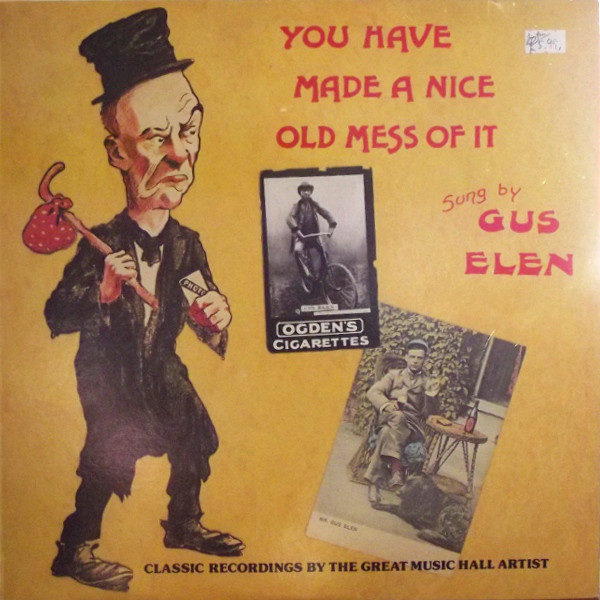 Gus Elen - You Have Made A Nice Old Mess Of It (LP, Comp, Mono)