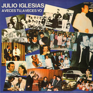Julio Iglesias - A Veces Tu, A Veces Yo  (LP, Comp)