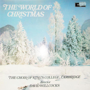 The Choir Of King's College, Cambridge* Director David Willcocks - The World Of Christmas (LP)