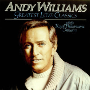 Andy Williams With The Royal Philharmonic Orchestra - Greatest Love Classics (LP, Album)