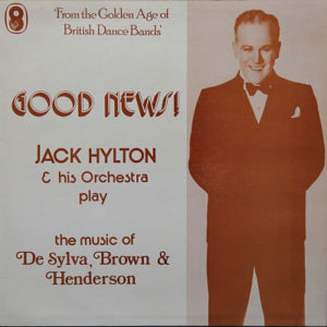 Jack Hylton & His Orchestra* - Good News! Jack Hylton & His Orchestra Play The Music Of DeSylva, Brown & Henderson  (LP, Comp)