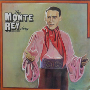 Monte Rey - The Monte Rey Story 1934-1950 (LP, Mono)