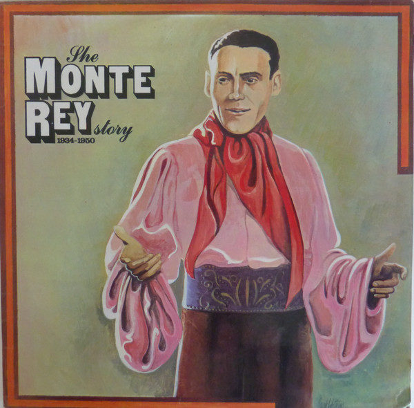 Monte Rey - The Monte Rey Story 1934-1950 (LP, Mono)
