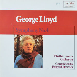 George Lloyd - Philharmonia Orchestra Conducted By Edward Downes - Symphony No. 4 In B (LP, Album)