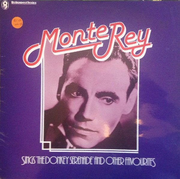 Monte Rey - Sings 'The Donkey Serenade' And Other Favourites (LP, Comp)