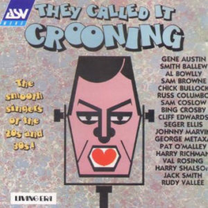 Various - They Called It Crooning: The Smooth Singers Of The 20s And 30s! (LP, Comp)