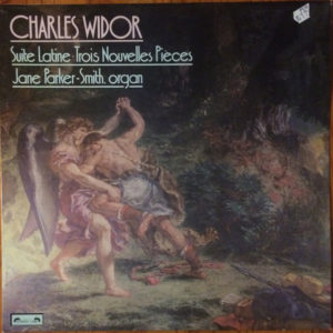 Charles Widor*, Jane Parker-Smith - Suite Latine / Trois Nouvelles Pièces (LP, Album, RE)