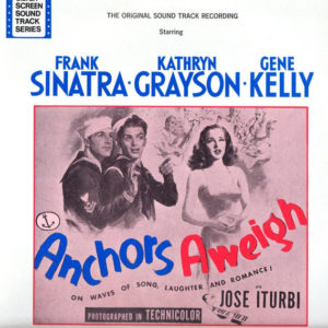 Frank Sinatra • Kathryn Grayson • Gene Kelly - Anchors Aweigh (The Original Sound Track Recording) (LP, Album)