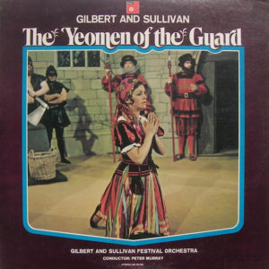Gilbert And Sullivan Festival Orchestra - The Yeomen Of The Guard (LP, Album)