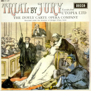 The D'Oyly Carte Opera Company* - Trial By Jury / Excerpts From Utopia Ltd (LP)