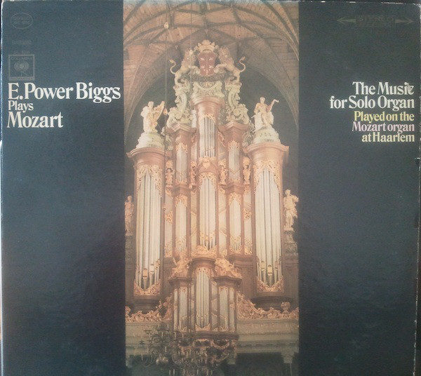 E. Power Biggs, Mozart* - E. Power Biggs Plays Mozart: The Music For Solo Organ Played On The Mozart Organ At Haarlem (LP)