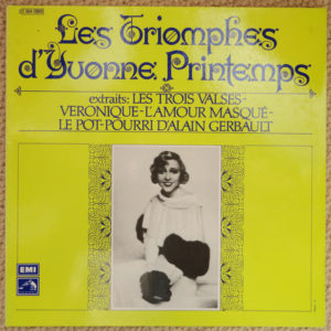 Yvonne Printemps - Les Triomphes D'Yvonne Printemps. Extraits : Les Trois Valses - Veronique - L'Amour Masqué - Le Pot- Pourri D'Alain Gerbault  (LP, Comp)