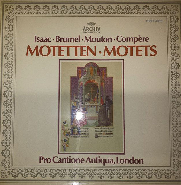 Isaac* • Brumel* • Mouton* • Compère* - Pro Cantione Antiqua, London* - Motetten • Motets (LP)