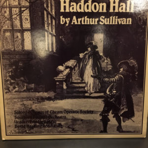Arthur Sullivan*, Soloists/Chorus of Cheam Operatic Society*, Southern Festival Orchestra leader Eric Hastings, David Harding - Haddon Hall (2xLP, Album)