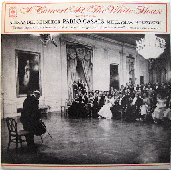 Alexander Schneider - Pablo Casals - Mieczyslaw Horszowski - A Concert At The White House (LP)