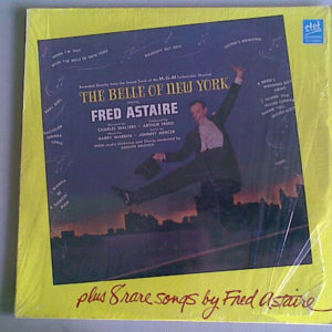 Fred Astaire - The Belle Of New York (Recorded Directly From The Sound Track Of The M-G-M Technicolor Musical) - Plus 8 Rare Songs By Fred Astaire (LP, Album, Comp)