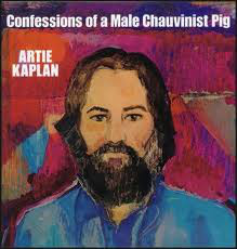 Artie Kaplan - Confessions Of A Male Chauvinist Pig (LP, Album)