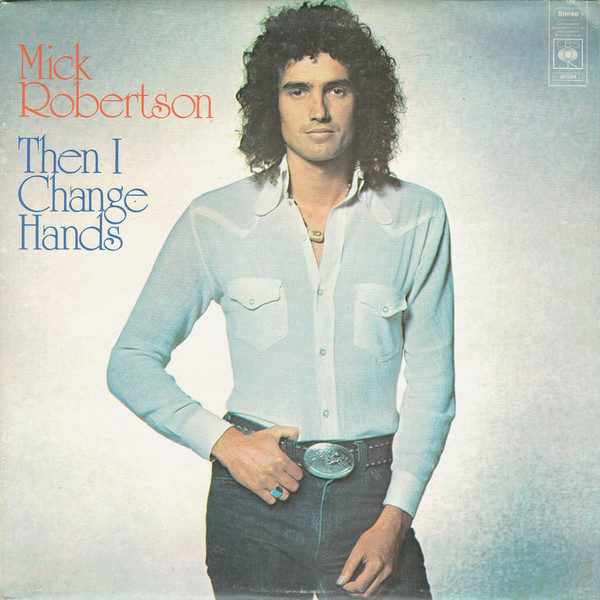 Mick Robertson - Then I Change Hands (LP, Album)