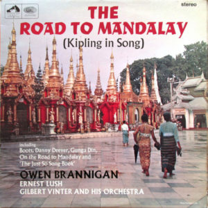 Owen Brannigan, Ernest Lush With Gilbert Vinter And His Orchestra - The Road To Mandalay (Kipling In Song 1866 - 1966) (LP, Album)