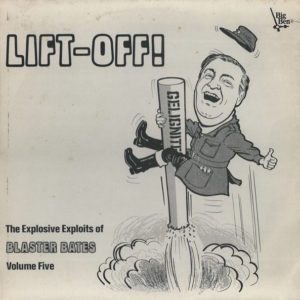 Blaster Bates - Lift-Off! The Explosive Exploits Of Blaster Bates: Volume Five (LP, Album)