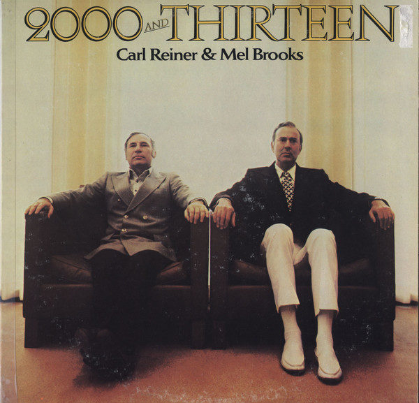Carl Reiner & Mel Brooks - 2000 And Thirteen (LP, Album, Pit)
