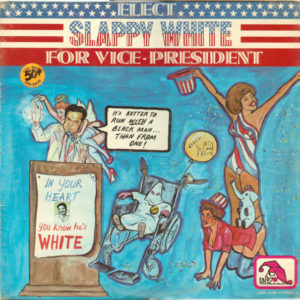 Slappy White - Elect Slappy White For Vice President (LP)