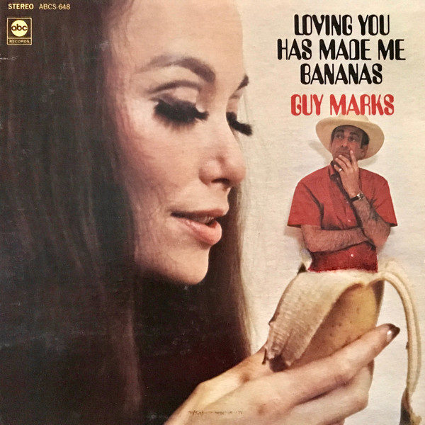 Guy Marks - Loving You Has Made Me Bananas (LP, Album)