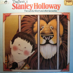 Stanley Holloway - The Best Of Stanley Holloway - The Lion & Albert And Other Favourites (In His Famous Monologues) (LP, Comp, Mono)