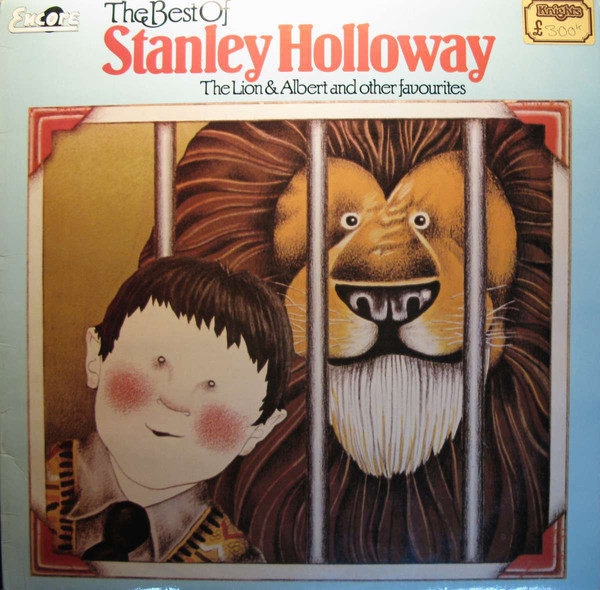 Stanley Holloway - The Best Of Stanley Holloway - The Lion & Albert And Other Favourites (In His Famous Monologues) (LP, Comp, Mono)
