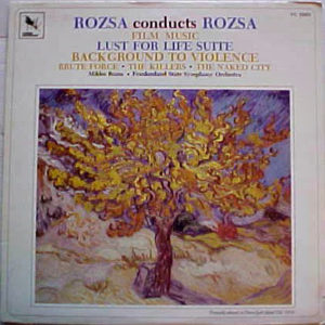 Miklós Rózsa, Frankenland State Symphony Orchestra - Rozsa Conducts Rozsa - "Lust For Life" Suite / Background To Violence (LP, RE)