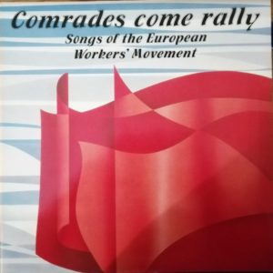 Various - Comrades Come Rally - Songs Of The European Worker's Movement (LP, Comp)