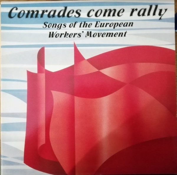 Various - Comrades Come Rally - Songs Of The European Worker's Movement (LP, Comp)