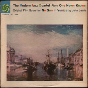 The Modern Jazz Quartet - The Modern Jazz Quartet Plays One Never Knows (Original Film Score For “No Sun In Venice”) (LP, Album, Mono)
