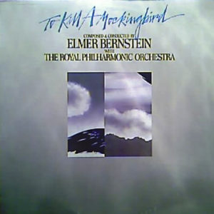 Elmer Bernstein With The Royal Philharmonic Orchestra* - To Kill A Mockingbird (LP, Album, RE)