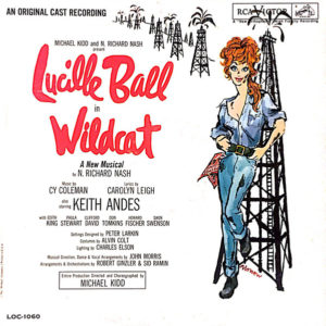 Michael Kidd And N. Richard Nash Present Lucille Ball - Wildcat (LP, Album, Mono)