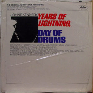 John F. Kennedy / Gregory Peck (3) / Bruce Herschensohn - Years Of Lightning, Day Of Drums (LP, Album, Mono)