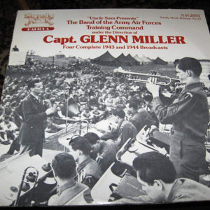 The Band Of The Army Airforces Training Command  Under The Direction Of Capt. Glenn Miller* -  Four Complete 1943 And 1944 Broadcasts (LP, Comp, Mono, RM)