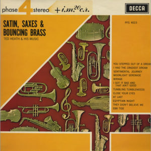 Ted Heath And His Music - Satin, Saxes & Bouncing Brass (LP, Album, RE)