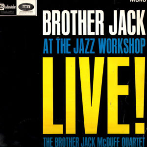 The Brother Jack McDuff Quartet - The Brother Jack McDuff Quartet Live! At The Jazz Workshop (LP, Album)