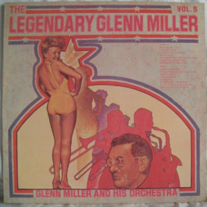 Glenn Miller And His Orchestra - The Legendary Glenn Miller Vol.5 (LP, Comp, Mono, RE)
