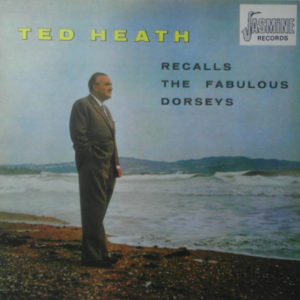 Ted Heath And His Music - Ted Heath Recalls The Fabulous Dorseys (LP, Album, Mono, RE)