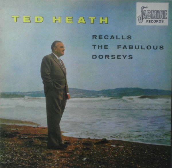 Ted Heath And His Music - Ted Heath Recalls The Fabulous Dorseys (LP, Album, Mono, RE)