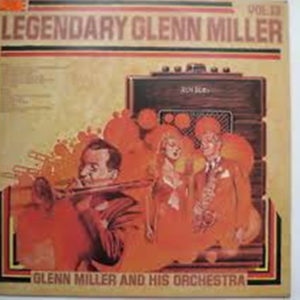 Glenn Miller And His Orchestra - The Legendary Glenn Miller Vol.13 (LP, Comp, Mono, RE)