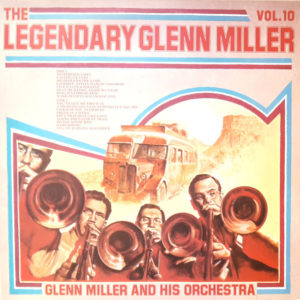 Glenn Miller And His Orchestra - The Legendary Glenn Miller Vol.10 (LP, Comp, Mono)