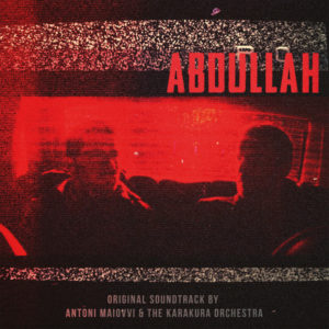 Antoni Maiovvi & The Karakura Orchestra - Abdullah (LP, Ltd, Red + DVD)