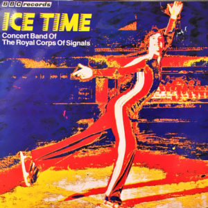 Concert Band Of The Royal Corps Of Signals - Ice Time (LP)