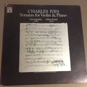 Charles Ives, Paul Zukofsky, Gilbert Kalish - Sonatas For Violin & Piano (2xLP, Album)