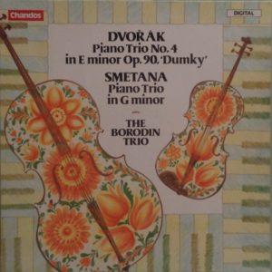 Dvořák* - Smetana*, The Borodin Trio* - Piano Trio No. 4 In E Minor Op. 90, 'Dumky' / Piano Trio In G Minor (LP)